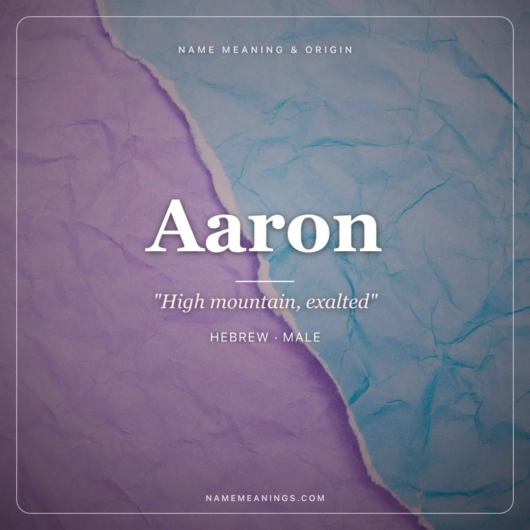 Aaron name meaning "High mountain, exalted" - Hebrew male name share card | NameMeanings