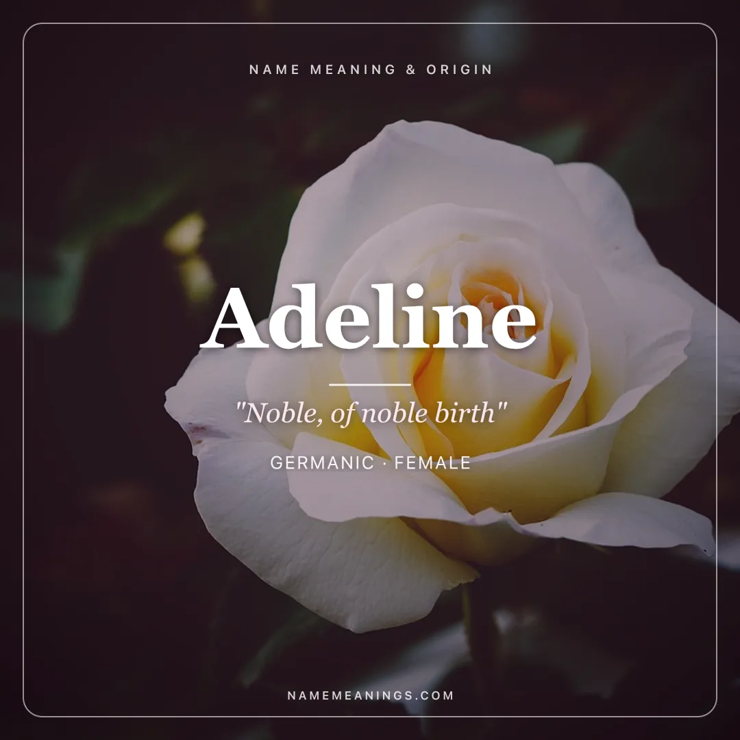 Adeline name meaning "Noble, of noble birth" - Germanic female name share card | NameMeanings