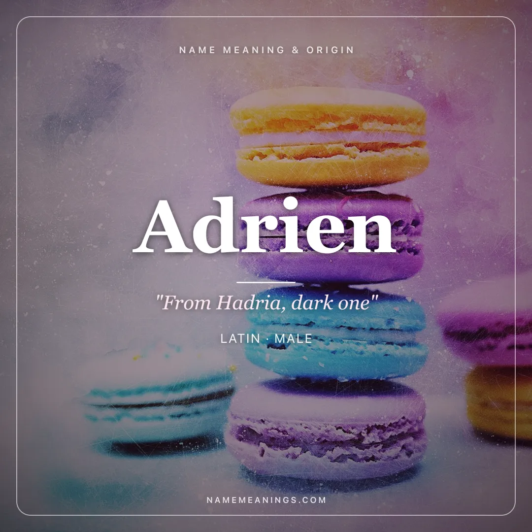 Adrien name meaning "From Hadria, dark one" - Latin male name share card | NameMeanings