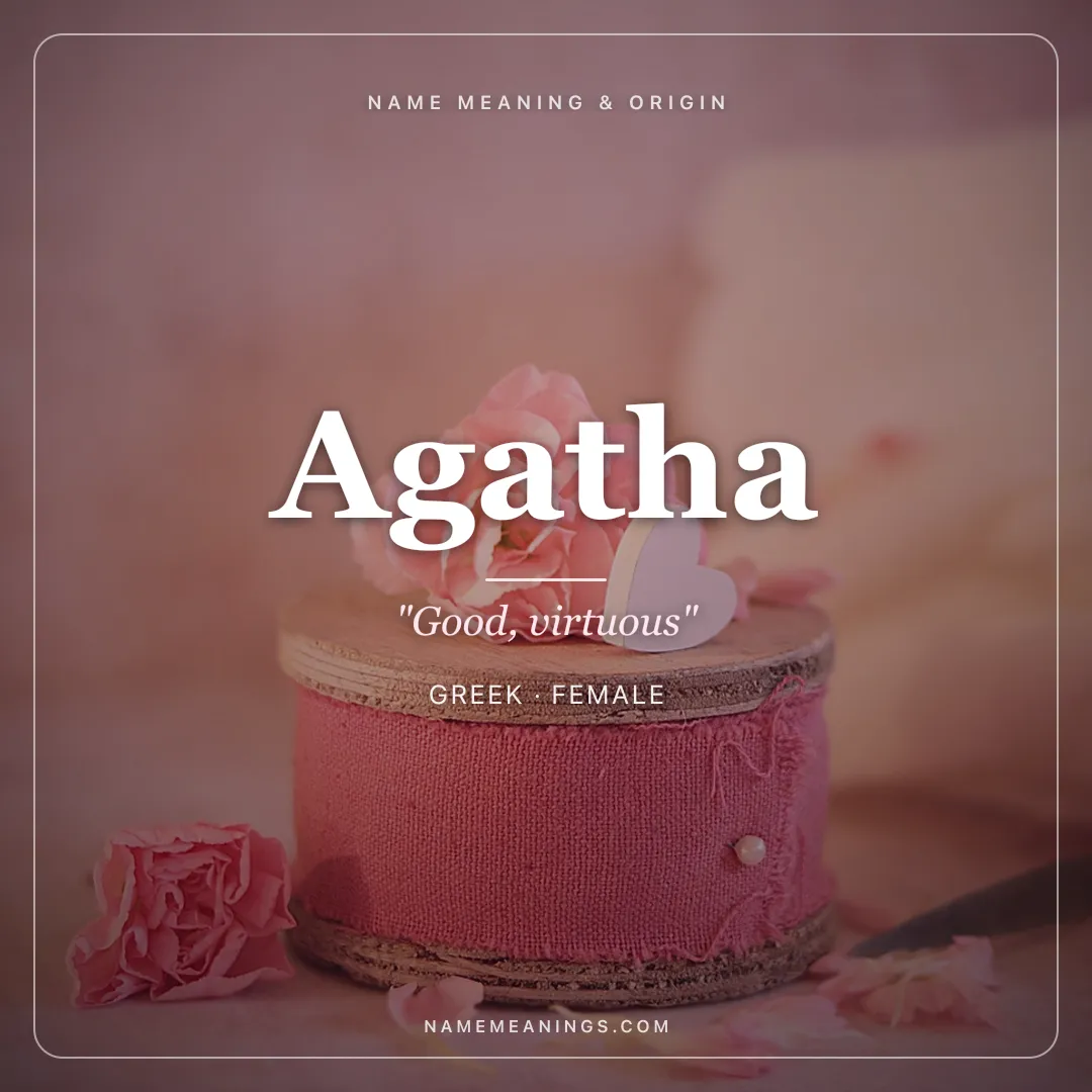 Agatha name meaning "Good, virtuous" - Greek female name share card | NameMeanings
