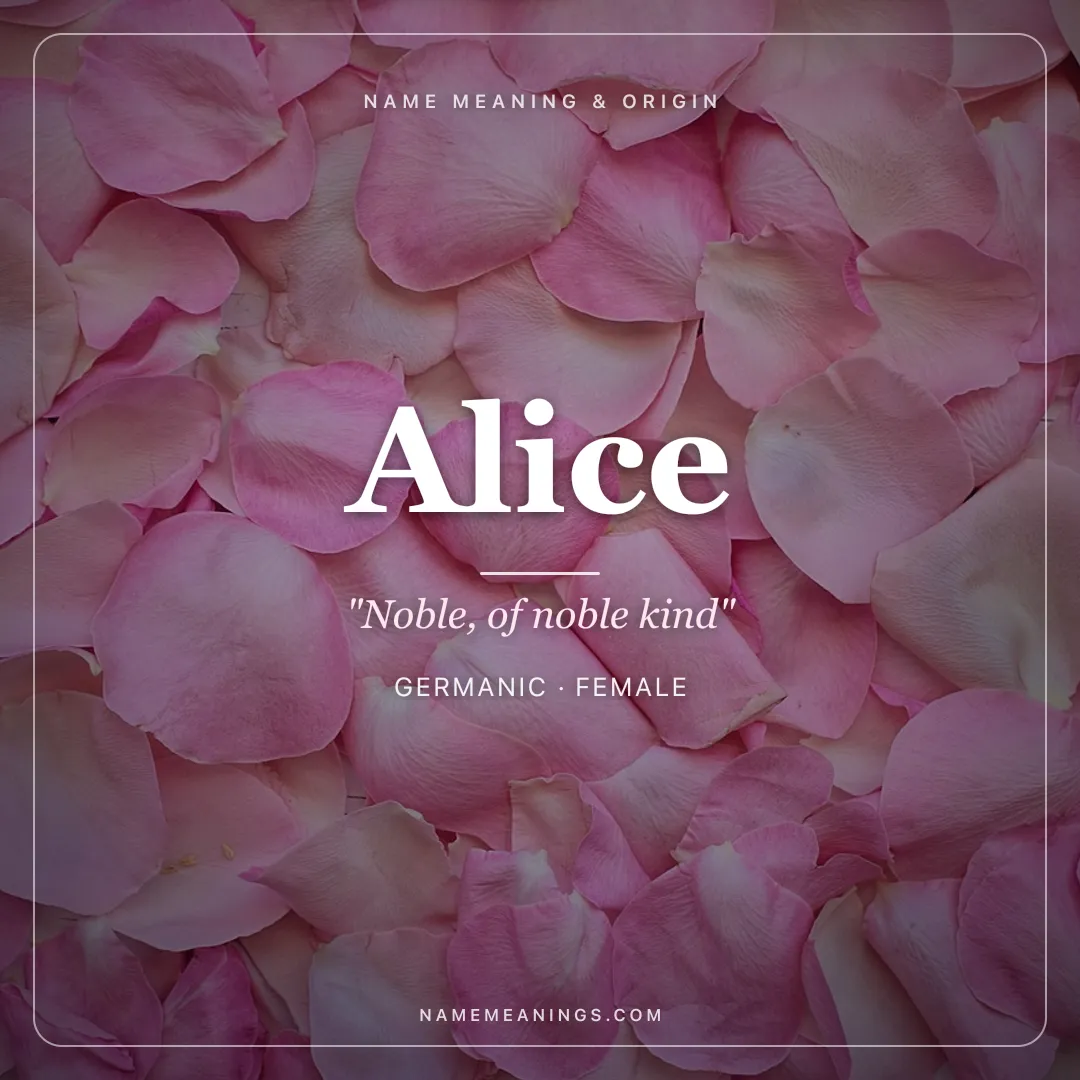 Alice name meaning "Noble, of noble kind" - Germanic female name share card | NameMeanings