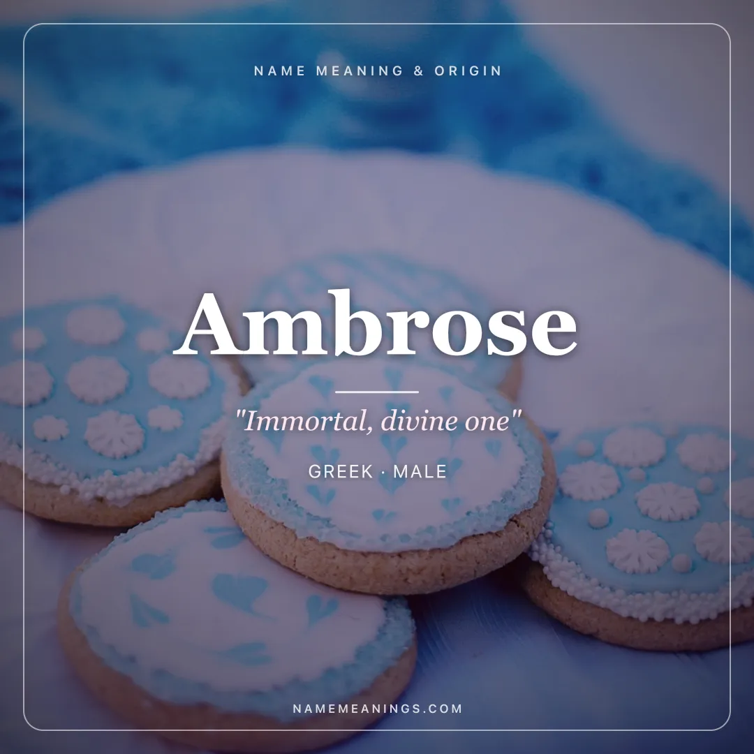 Ambrose name meaning "Immortal, divine one" - Greek, Latin male name share card | NameMeanings