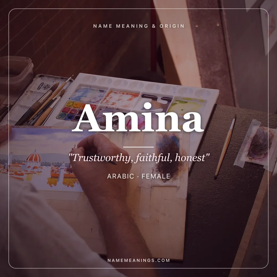 Amina name meaning "Trustworthy, faithful, honest" - Arabic female name share card | NameMeanings