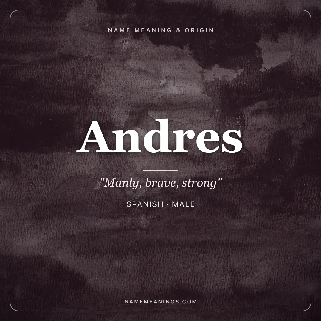 Andres name meaning "Manly, brave, strong" - Spanish, Greek male name share card | NameMeanings