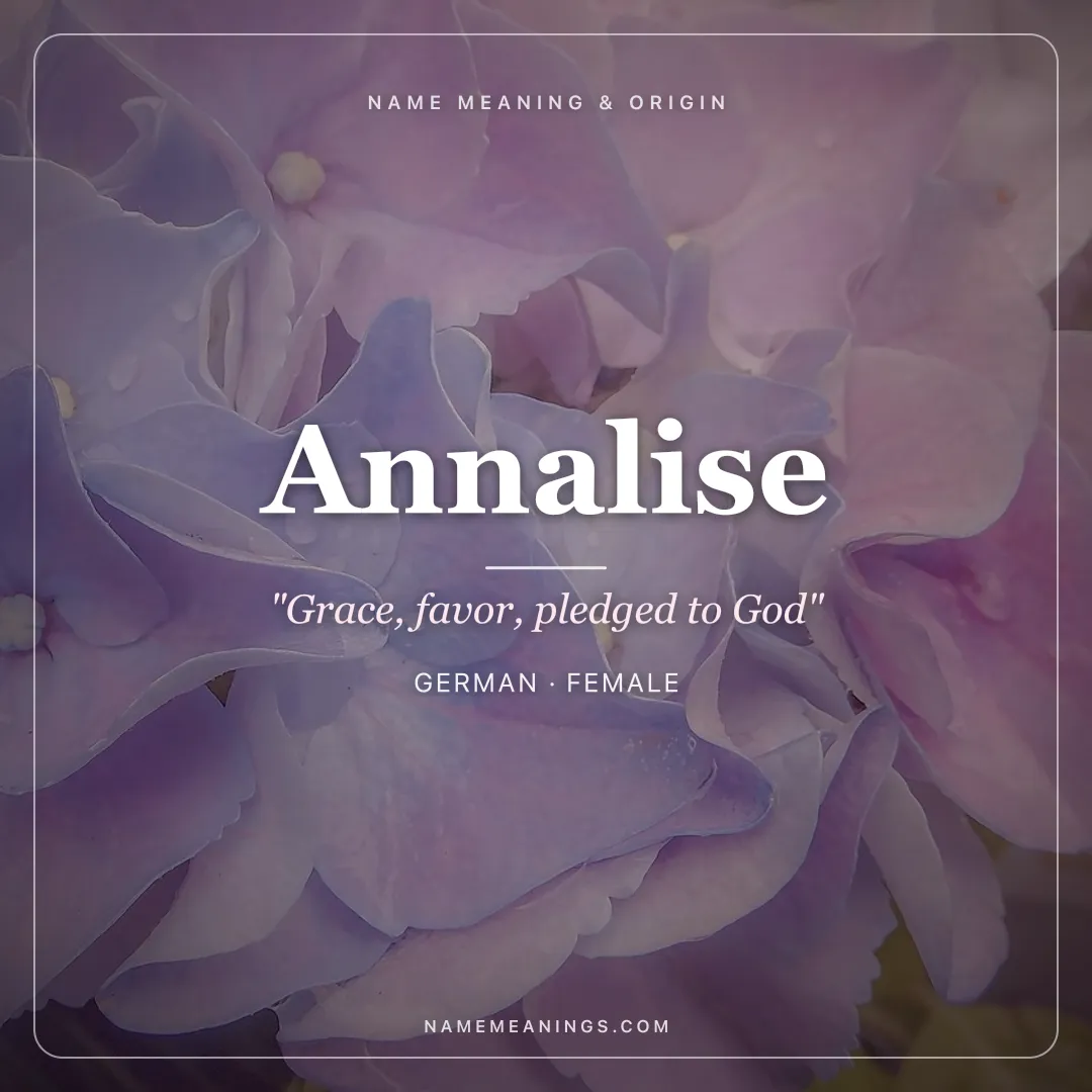 Annalise name meaning "Grace, favor, pledged to God" - German, Hebrew female name share card | NameMeanings