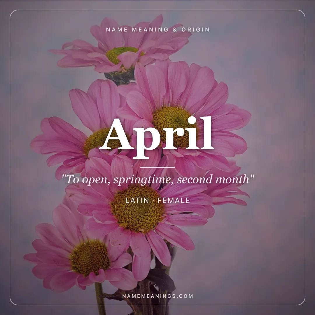 April name meaning "To open, springtime, second month" - Latin female name share card | NameMeanings