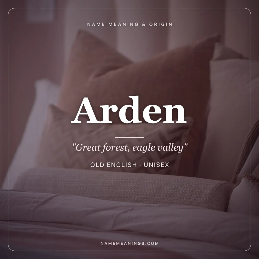 Arden name meaning "Great forest, eagle valley" - Old English, Celtic unisex name share card | NameMeanings