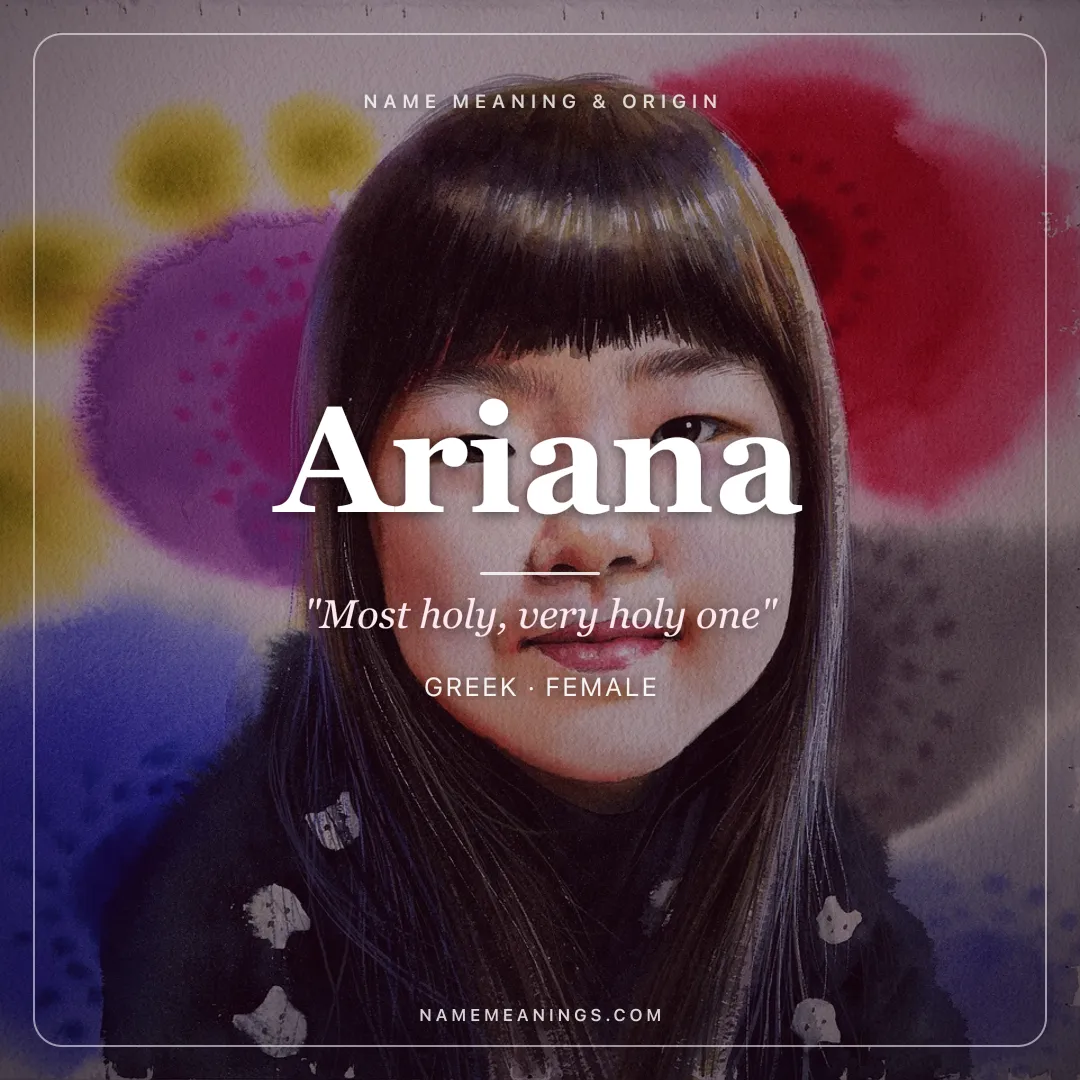 Ariana name meaning "Most holy, very holy one" - Greek female name share card | NameMeanings