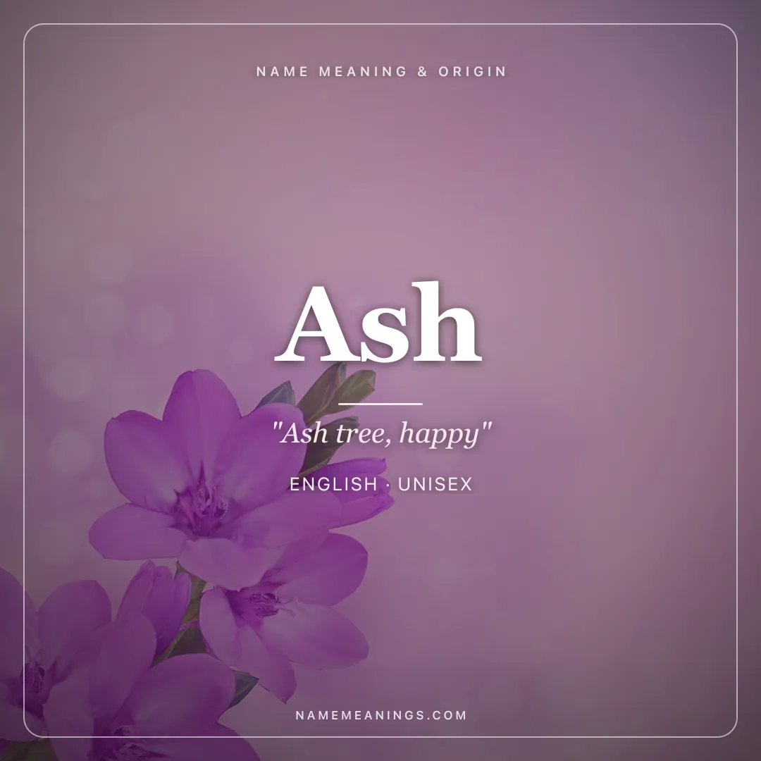 Ash name meaning "Ash tree, happy" - English unisex name share card | NameMeanings