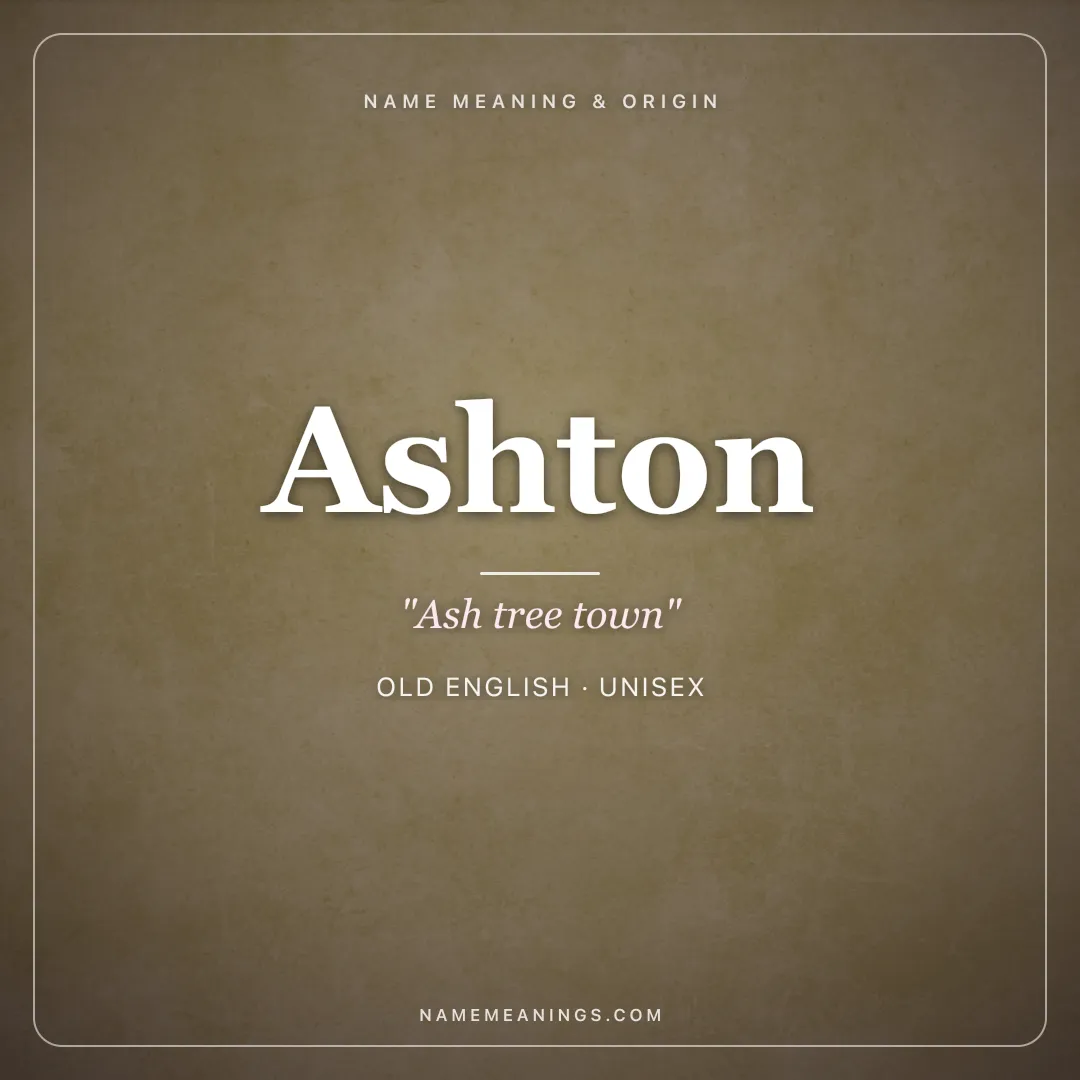 Ashton name meaning "Ash tree town" - Old English unisex name share card | NameMeanings