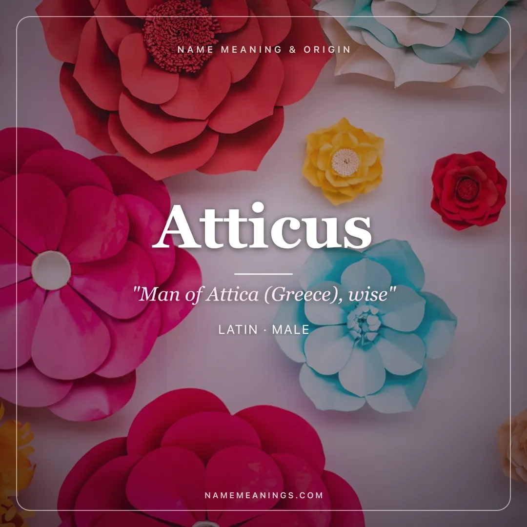 Atticus name meaning "Man of Attica (Greece), wise" - Latin, Greek male name share card | NameMeanings