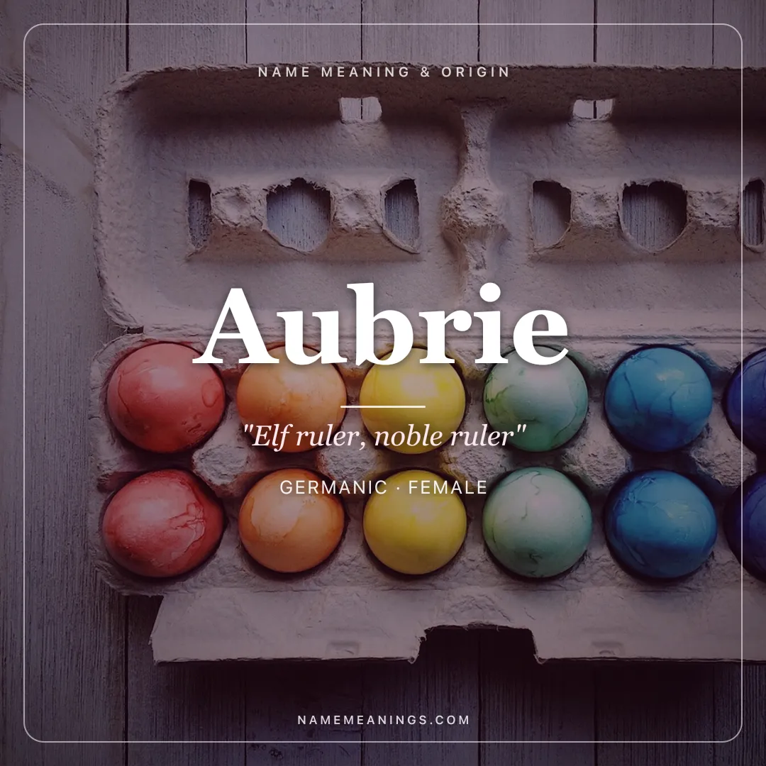 Aubrie name meaning "Elf ruler, noble ruler" - Germanic female name share card | NameMeanings