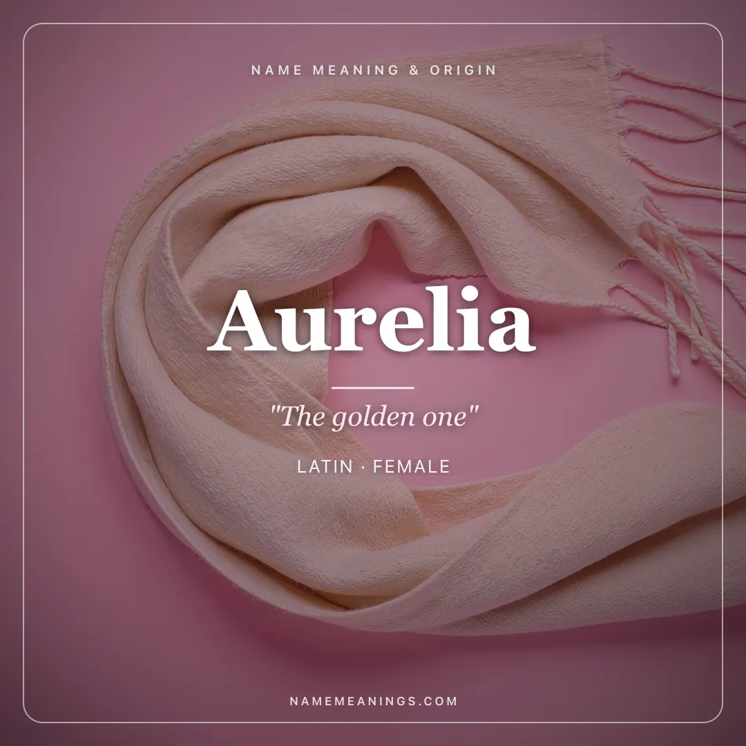 Aurelia name meaning "The golden one" - Latin female name share card | NameMeanings
