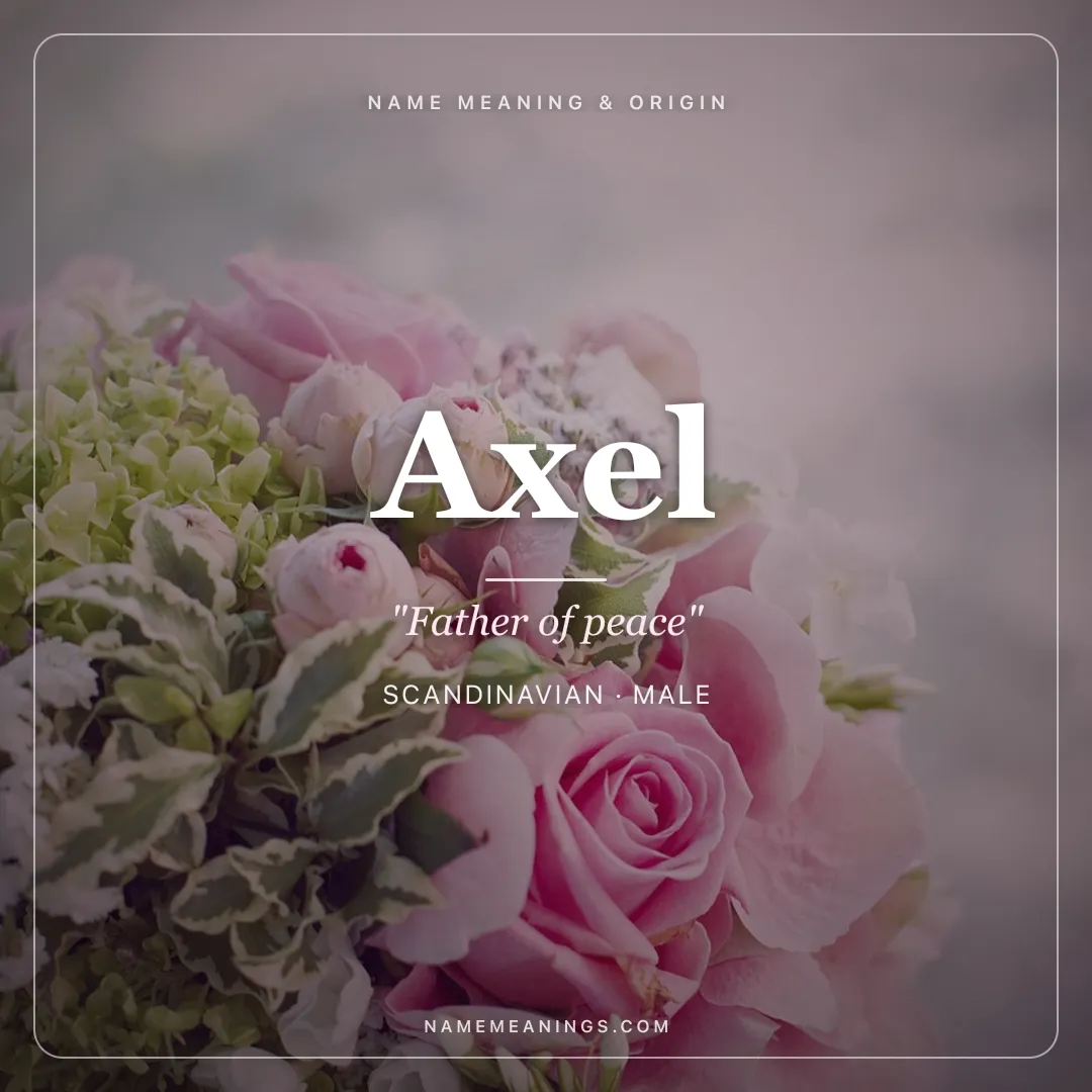 Axel name meaning "Father of peace" - Scandinavian male name share card | NameMeanings