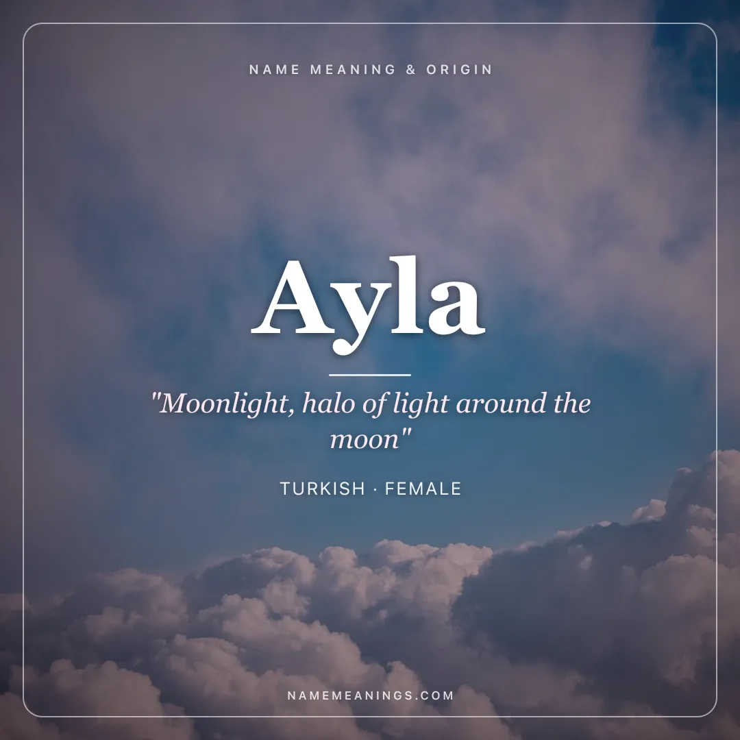 Ayla name meaning "Moonlight, halo of light around the moon" - Turkish, Hebrew female name share card | NameMeanings