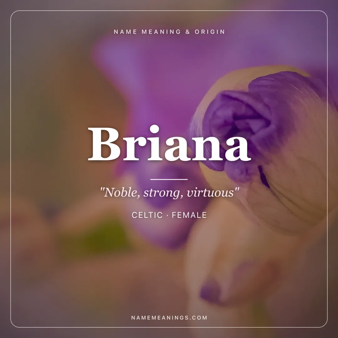 Briana name meaning "Noble, strong, virtuous" - Celtic female name share card | NameMeanings