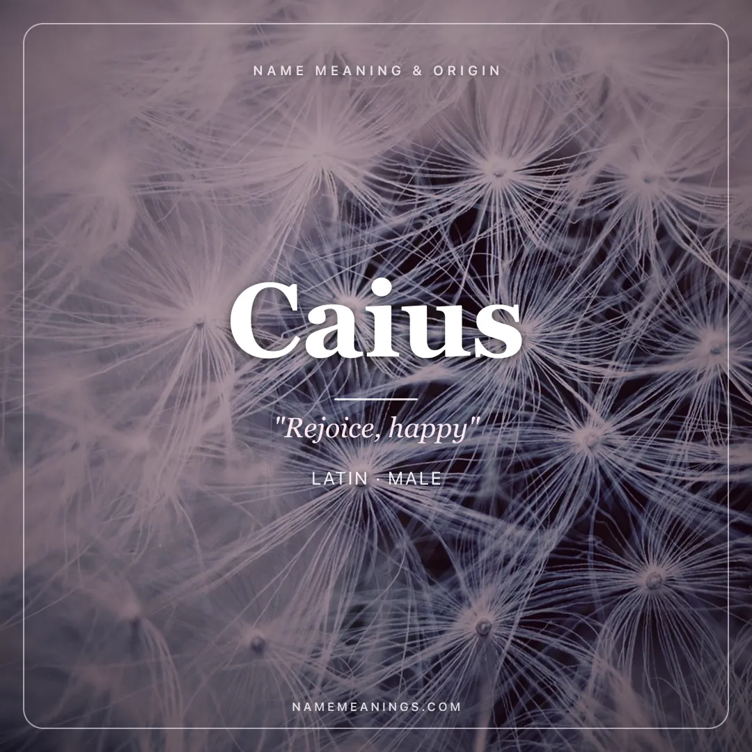 Caius name meaning "Rejoice, happy" - Latin male name share card | NameMeanings