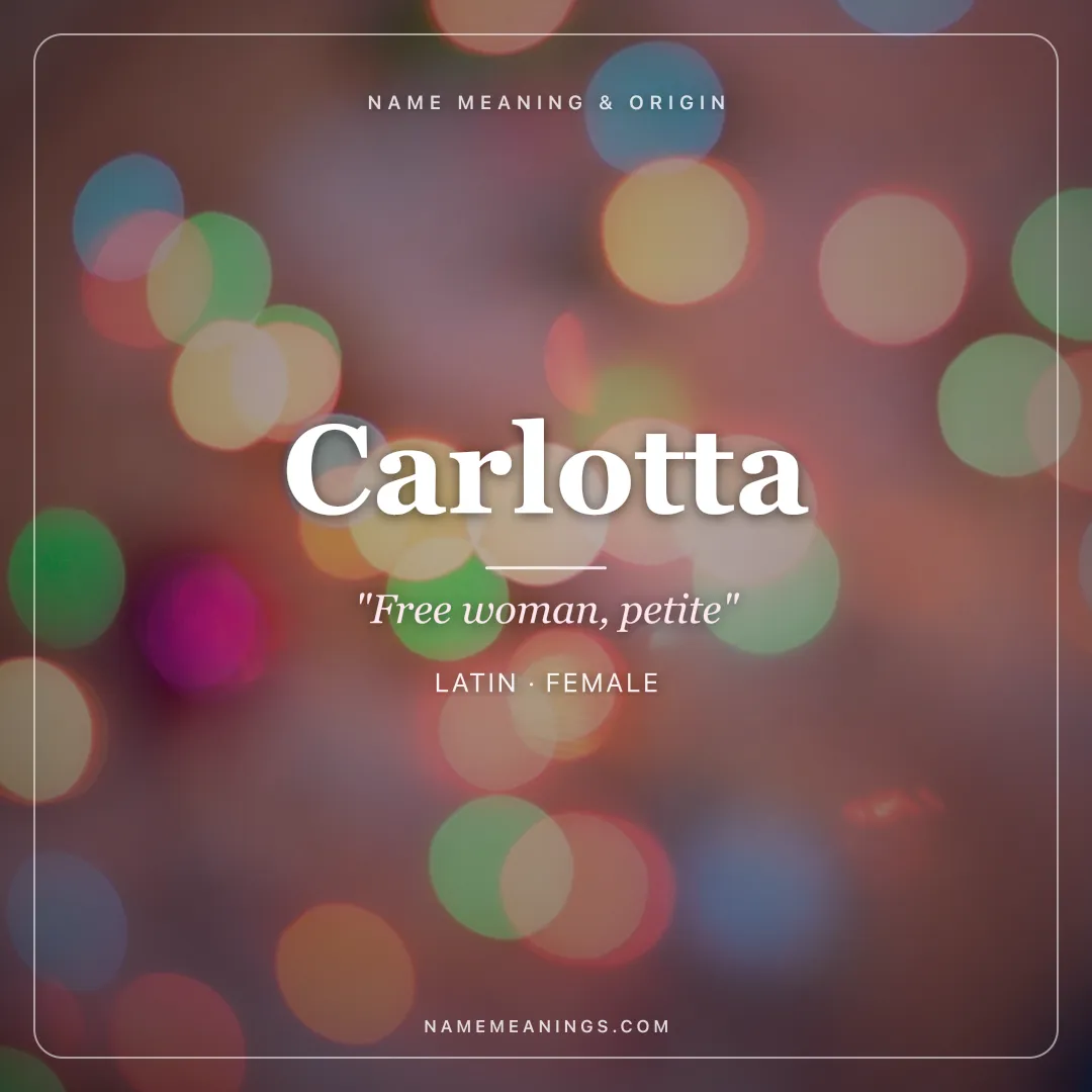 Carlotta name meaning "Free woman, petite" - Latin female name share card | NameMeanings