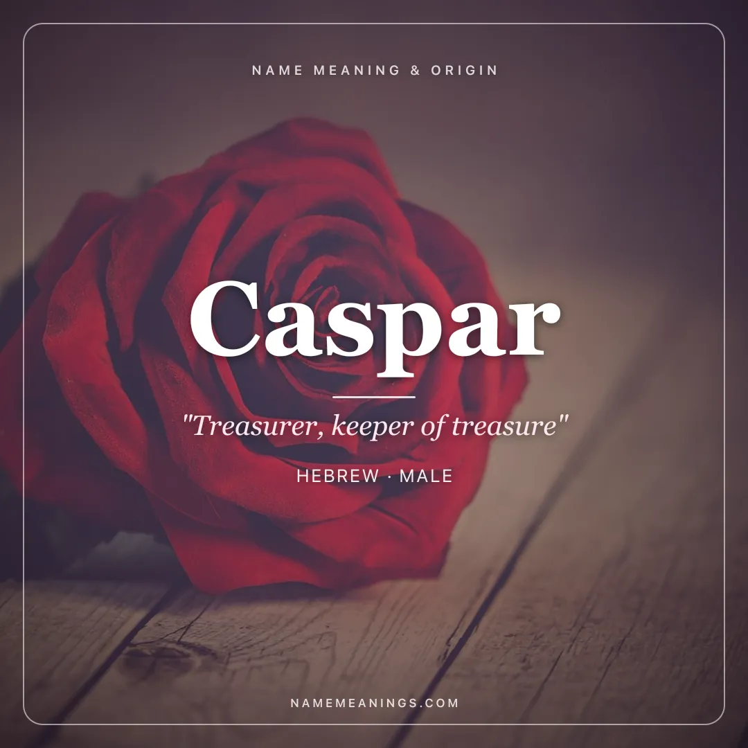 Caspar name meaning "Treasurer, keeper of treasure" - Hebrew male name share card | NameMeanings