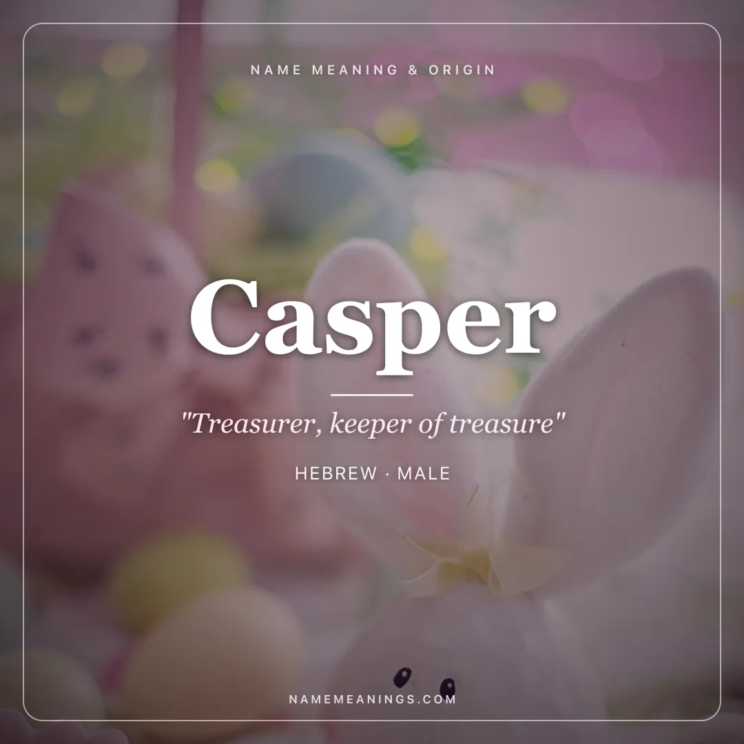 Casper name meaning "Treasurer, keeper of treasure" - Hebrew male name share card | NameMeanings