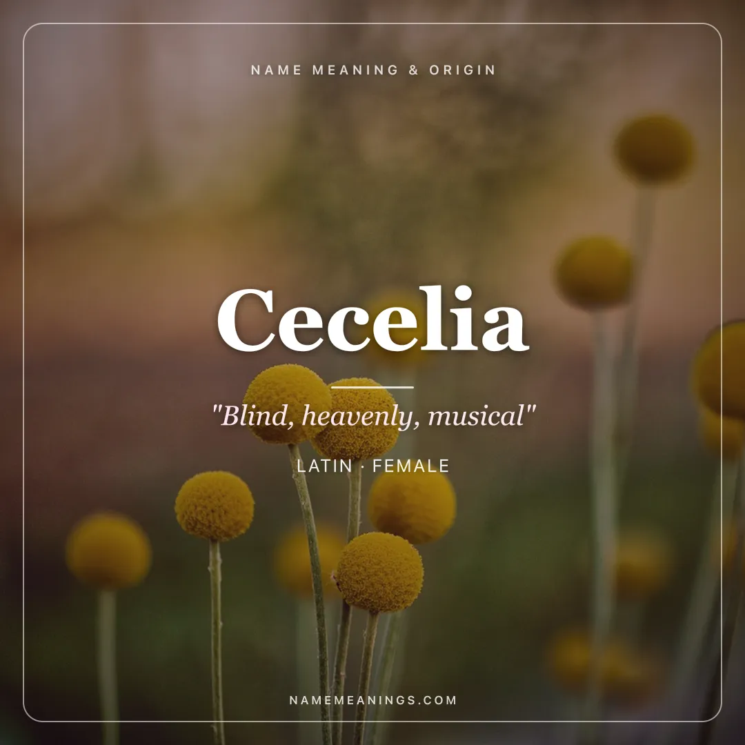 Cecelia name meaning "Blind, heavenly, musical" - Latin female name share card | NameMeanings
