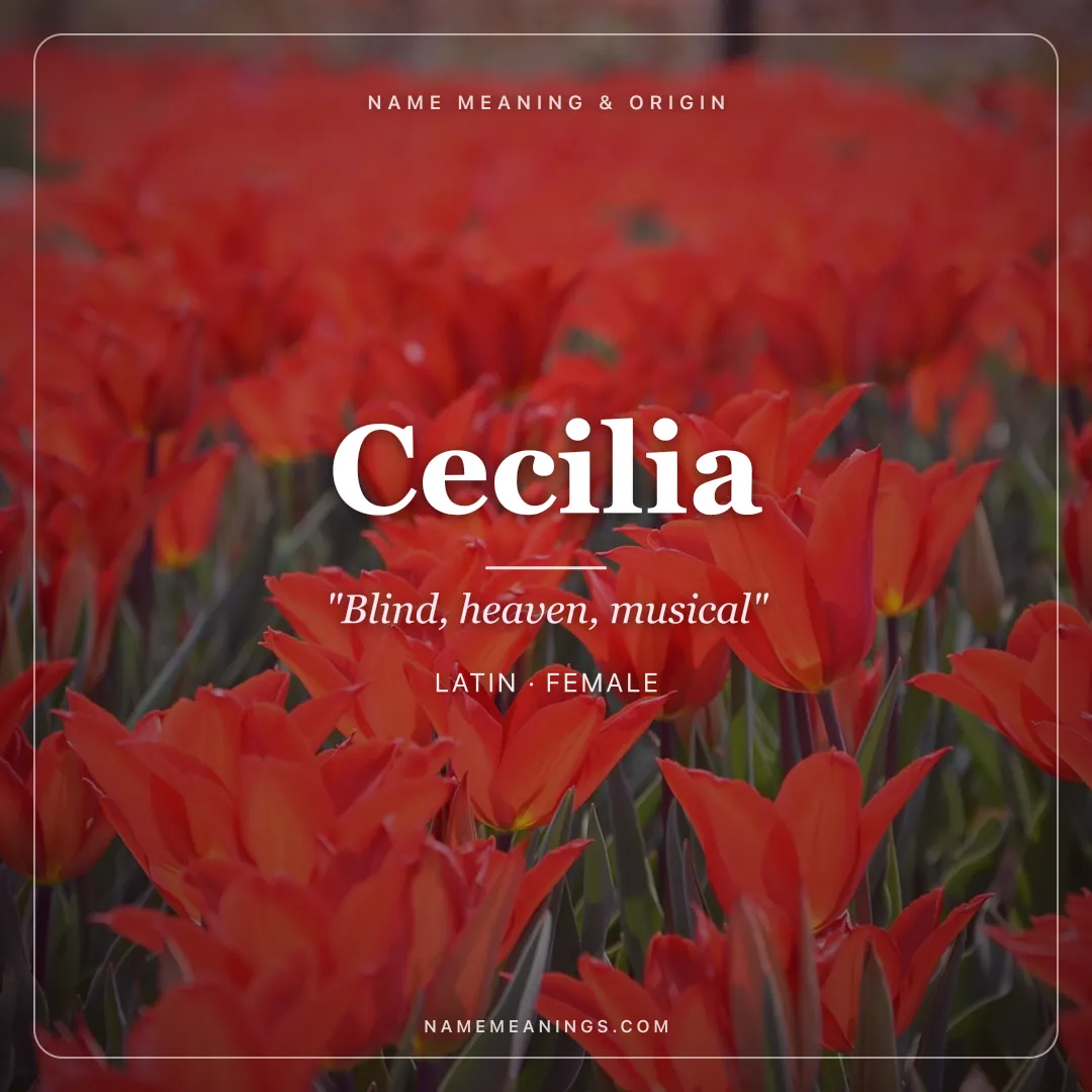 Cecilia name meaning "Blind, heaven, musical" - Latin female name share card | NameMeanings