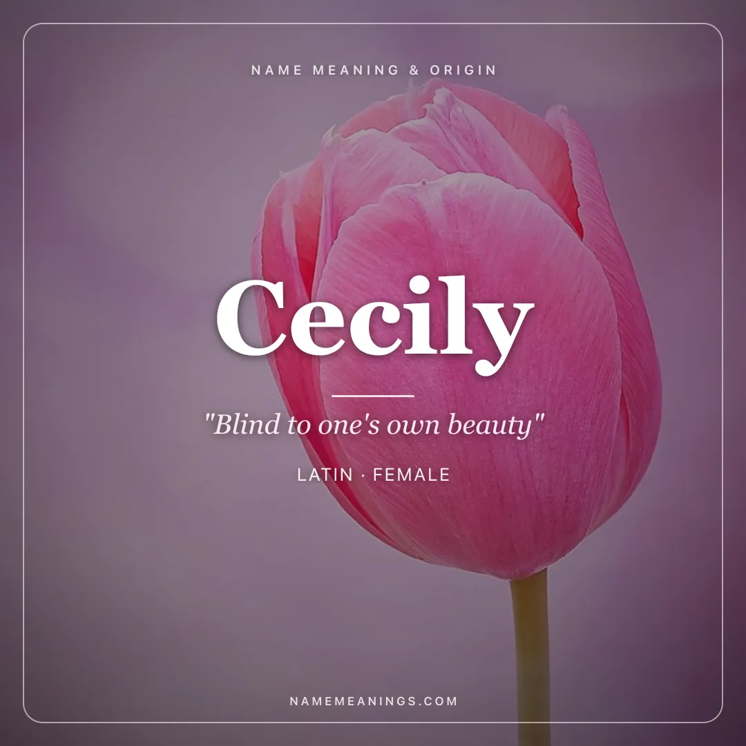 Cecily name meaning "Blind to one's own beauty" - Latin female name share card | NameMeanings