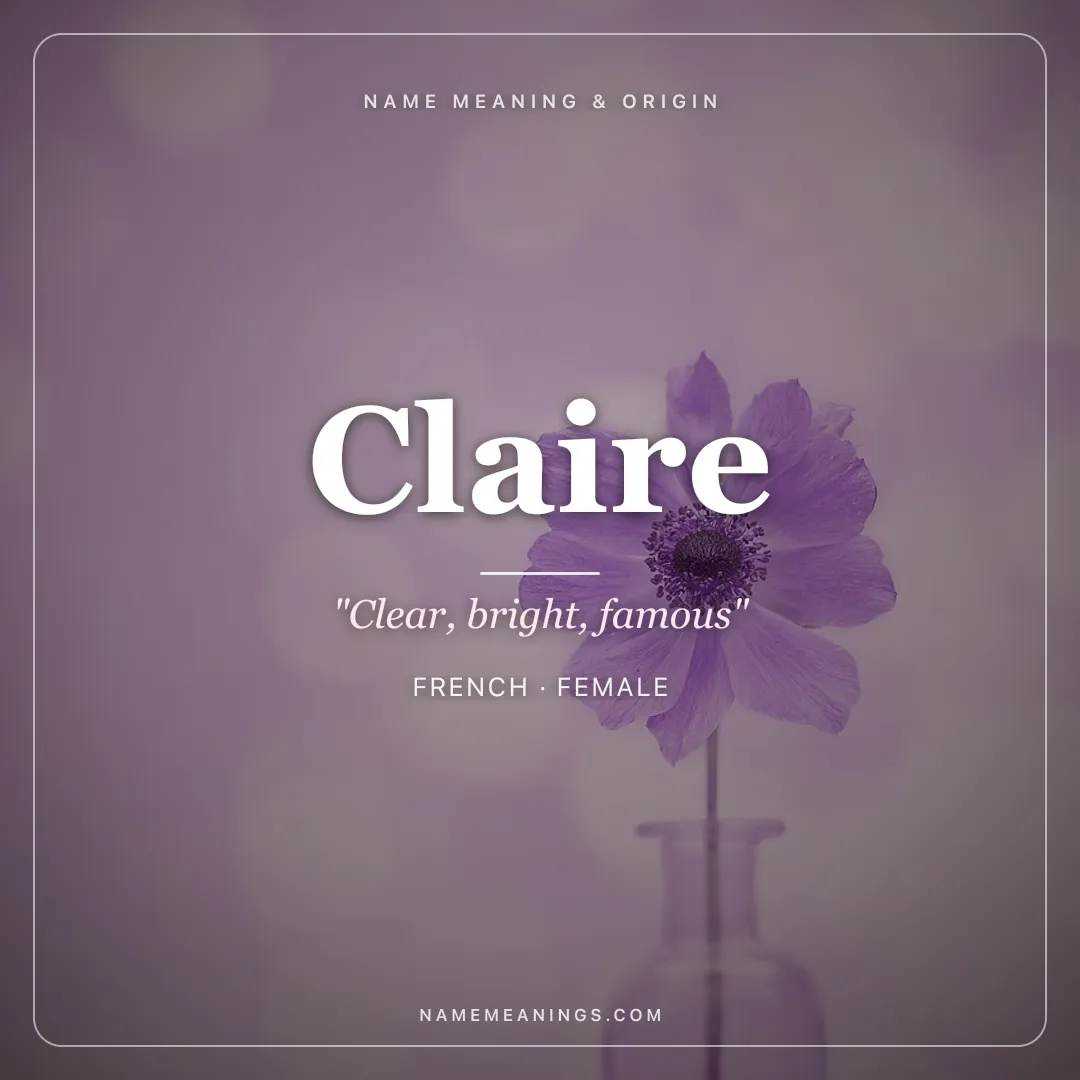 Claire name meaning "Clear, bright, famous" - French, Latin female name share card | NameMeanings