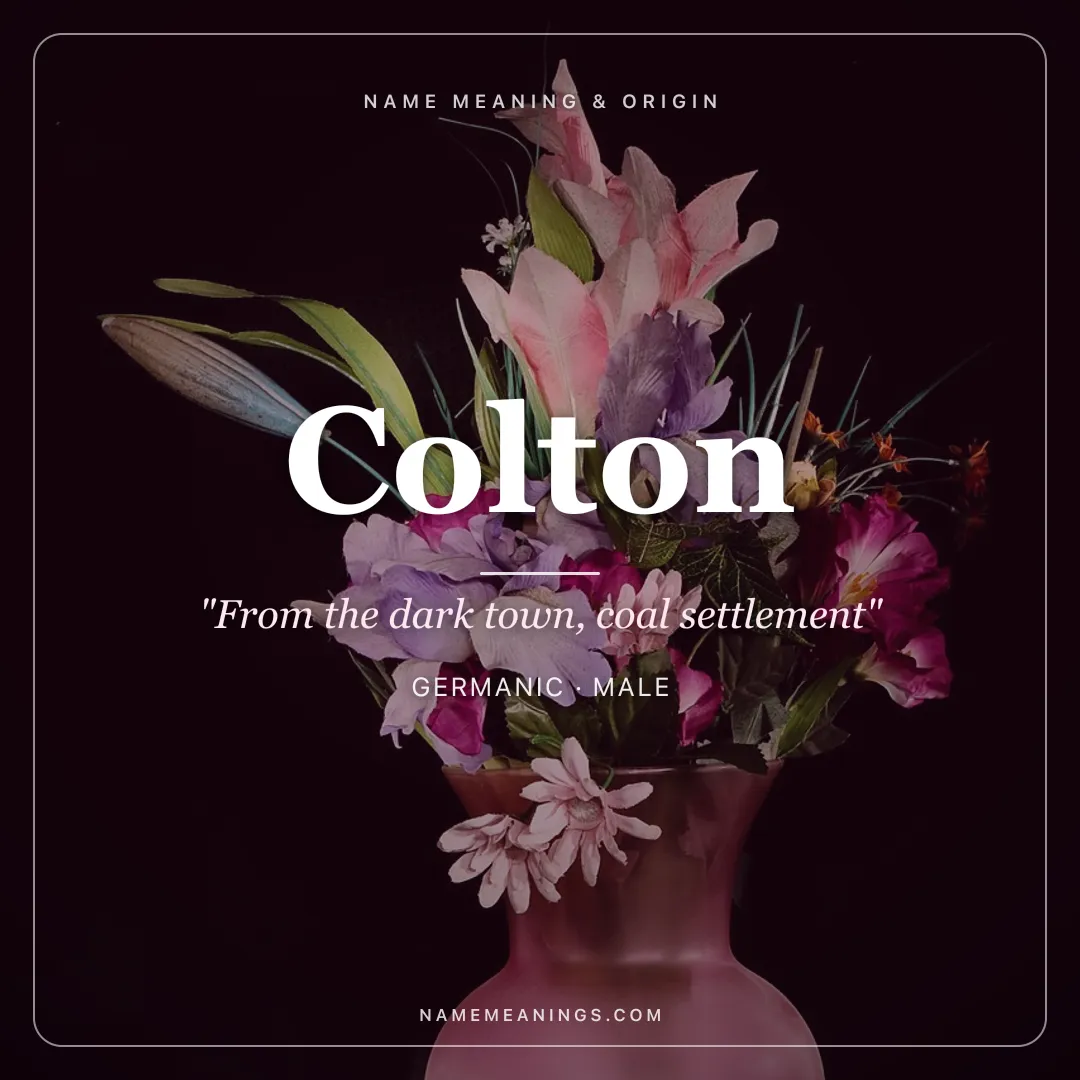 Colton name meaning "From the dark town, coal settlement" - Germanic male name share card | NameMeanings