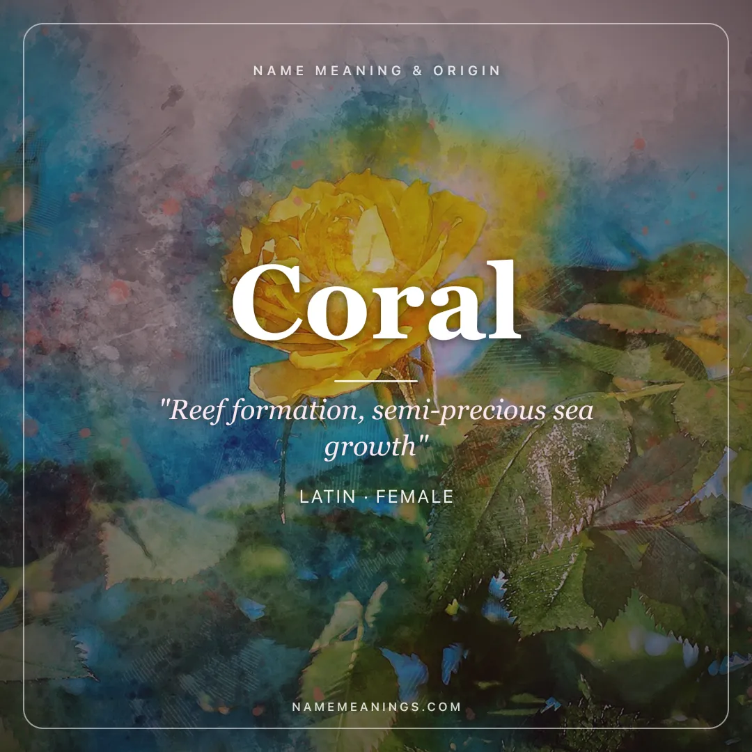 Coral name meaning "Reef formation, semi-precious sea growth" - Latin female name share card | NameMeanings