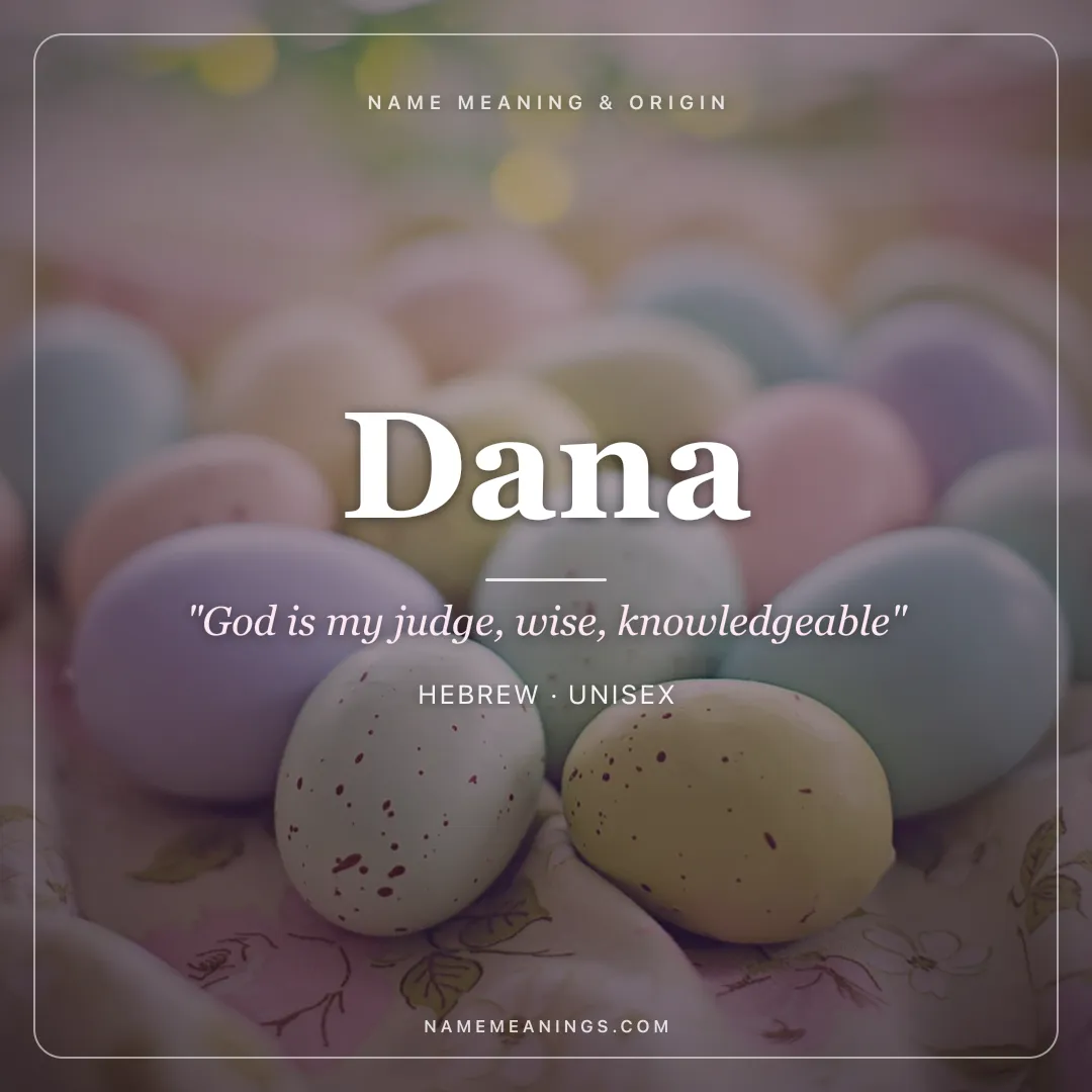 Dana name meaning "God is my judge, wise, knowledgeable" - Hebrew, Celtic, Persian unisex name share card | NameMeanings