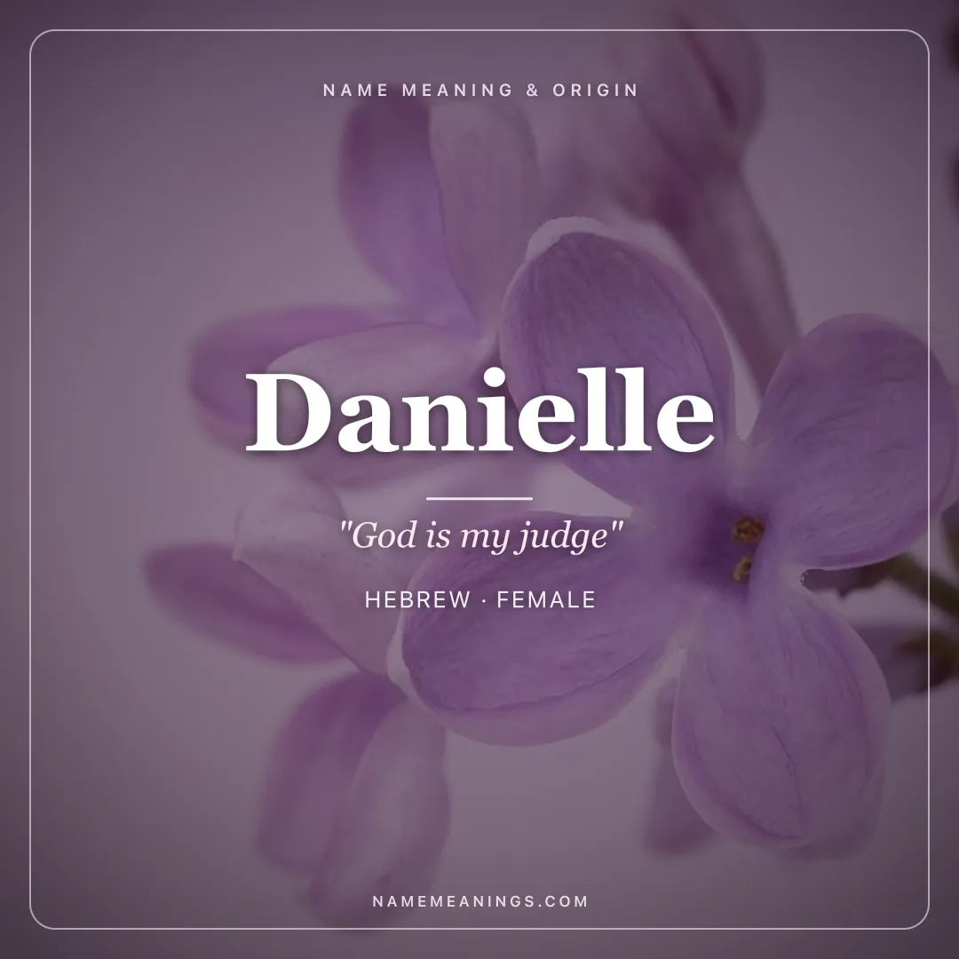 Danielle name meaning "God is my judge" - Hebrew, French female name share card | NameMeanings