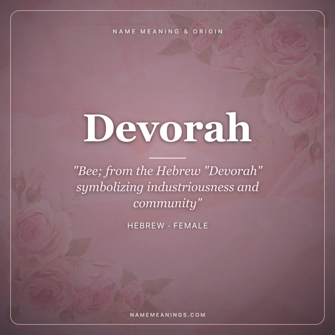 Devorah name meaning "Bee; from the Hebrew "Devorah" symbolizing industriousness and community" - Hebrew female name share card | NameMeanings
