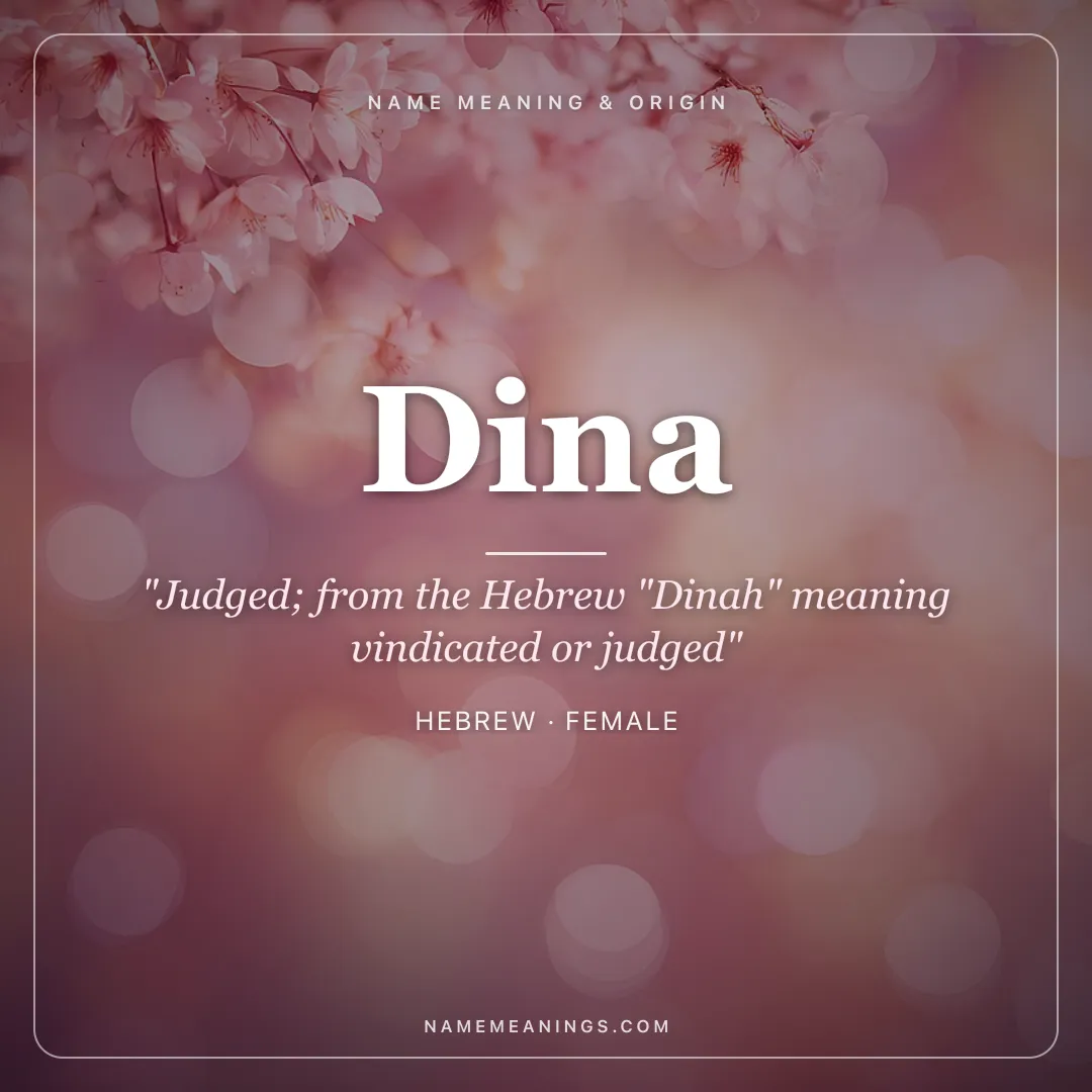 Dina name meaning "Judged; from the Hebrew "Dinah" meaning vindicated or judged" - Hebrew female name share card | NameMeanings