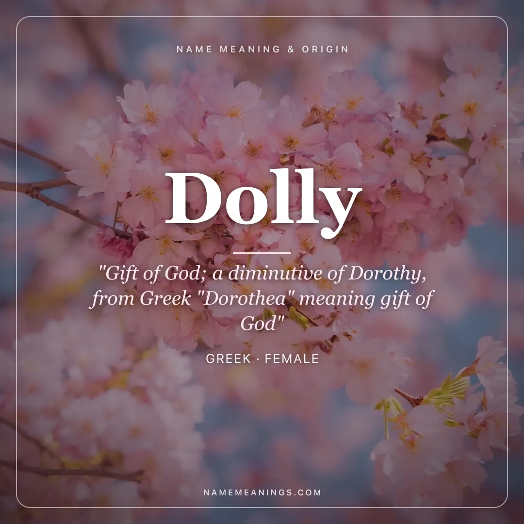 Dolly name meaning "Gift of God; a diminutive of Dorothy, from Greek "Dorothea" meaning gift of God" - Greek female name share card | NameMeanings