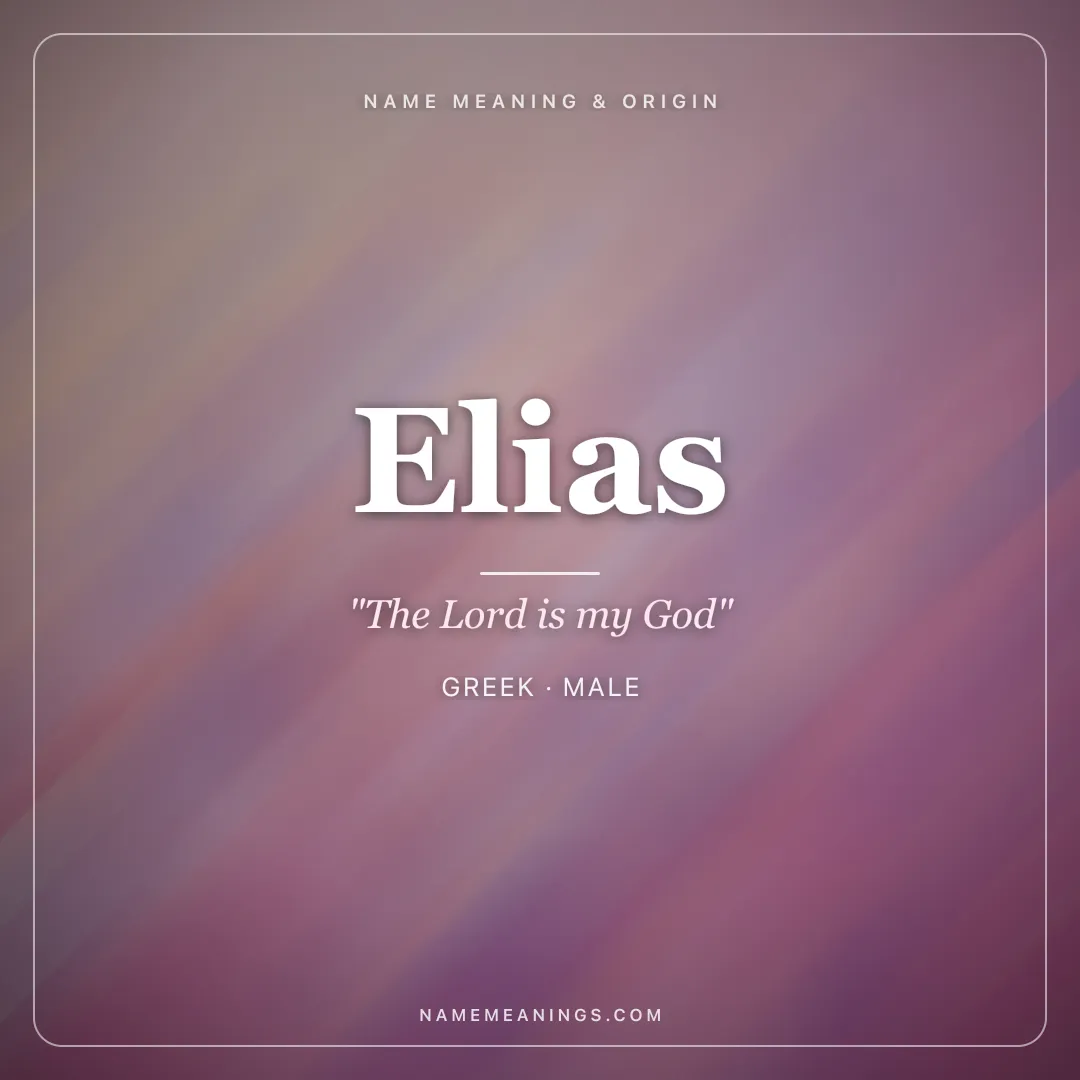 Elias name meaning "The Lord is my God" - Greek, Hebrew male name share card | NameMeanings