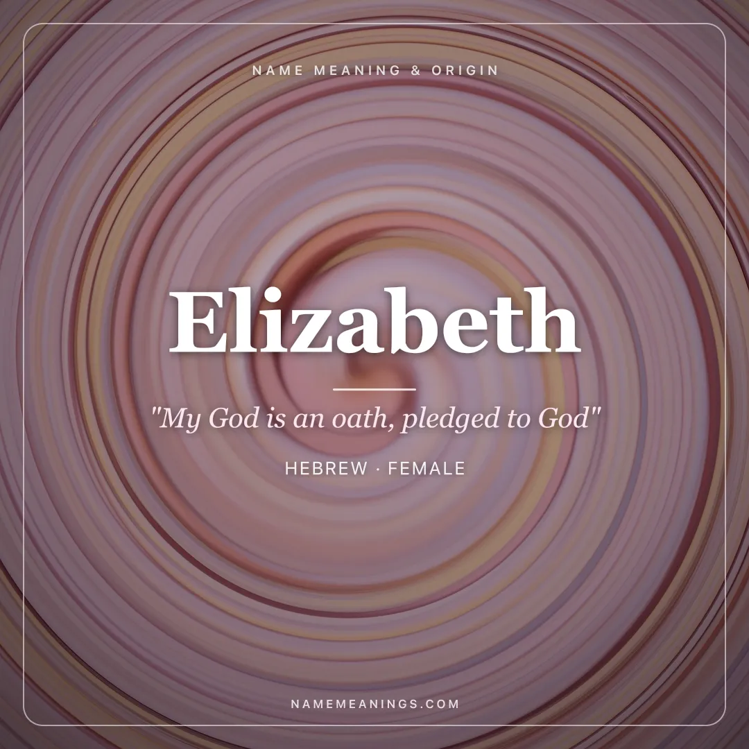 Elizabeth name meaning "My God is an oath, pledged to God" - Hebrew female name share card | NameMeanings