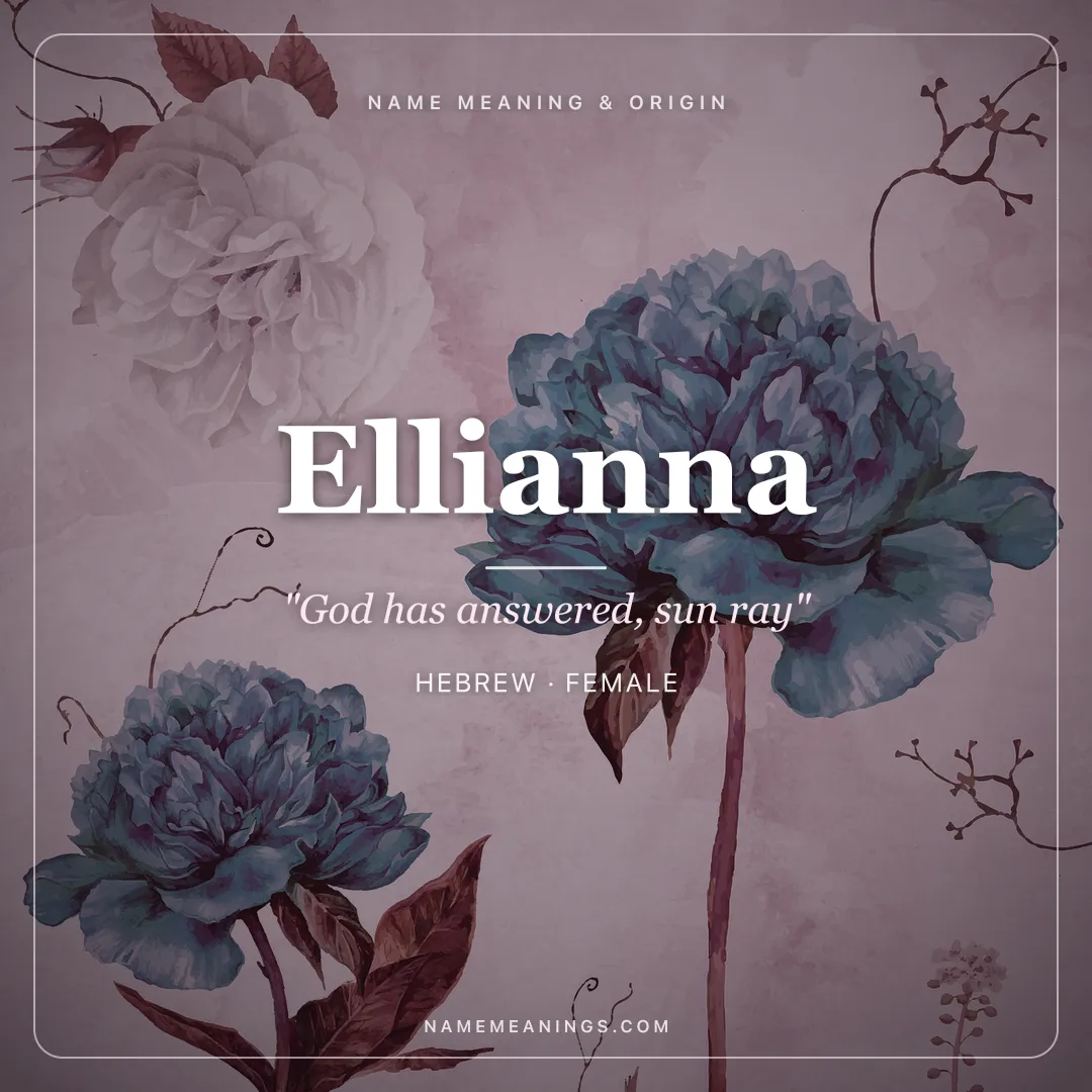 Ellianna name meaning "God has answered, sun ray" - Hebrew, Greek female name share card | NameMeanings