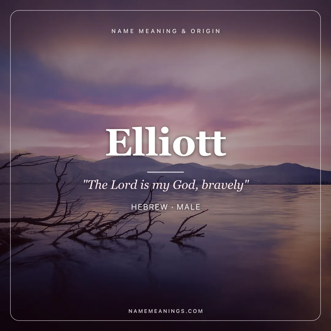 Elliott name meaning "The Lord is my God, bravely" - Hebrew, English male name share card | NameMeanings