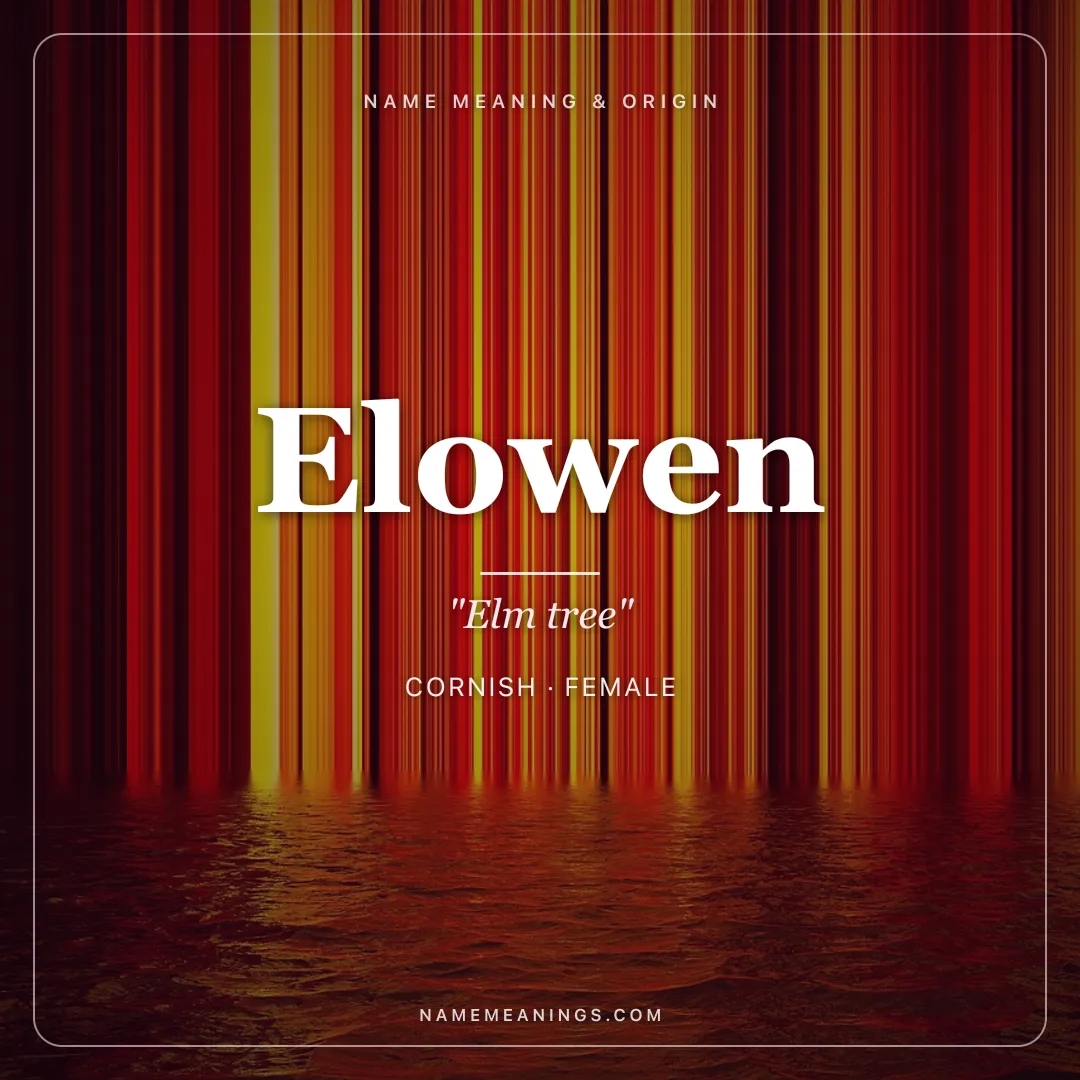 Elowen name meaning "Elm tree" - Cornish female name share card | NameMeanings