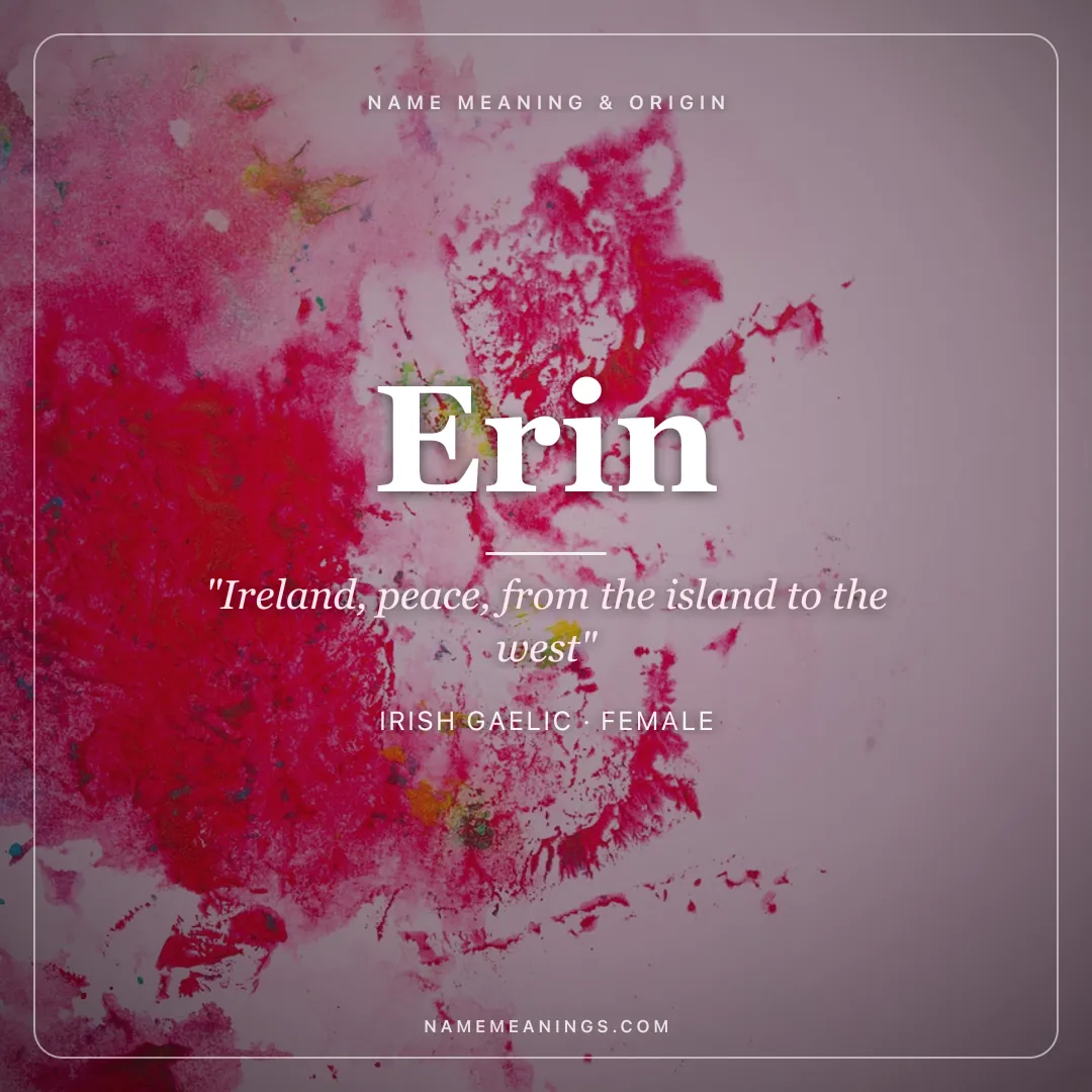 Erin name meaning "Ireland, peace, from the island to the west" - Irish Gaelic female name share card | NameMeanings