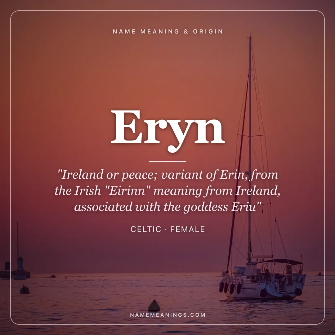 Eryn name meaning "Ireland or peace; variant of Erin, from the Irish "Eirinn" meaning from Ireland, associated with the goddess Eriu" - Celtic female name share card | NameMeanings