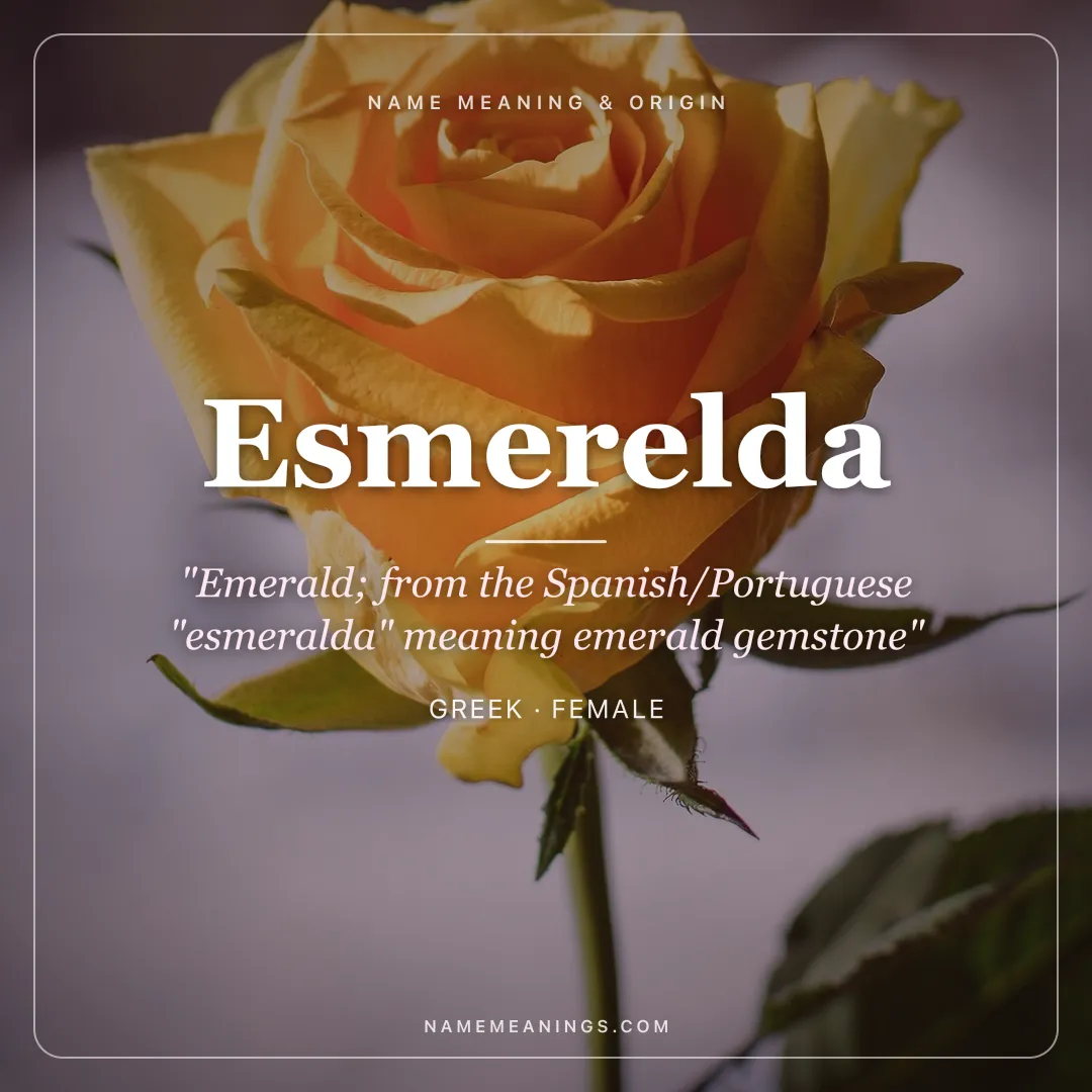 Esmerelda name meaning "Emerald; from the Spanish/Portuguese "esmeralda" meaning emerald gemstone" - Greek female name share card | NameMeanings