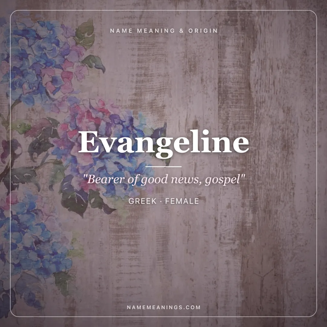 Evangeline name meaning "Bearer of good news, gospel" - Greek female name share card | NameMeanings