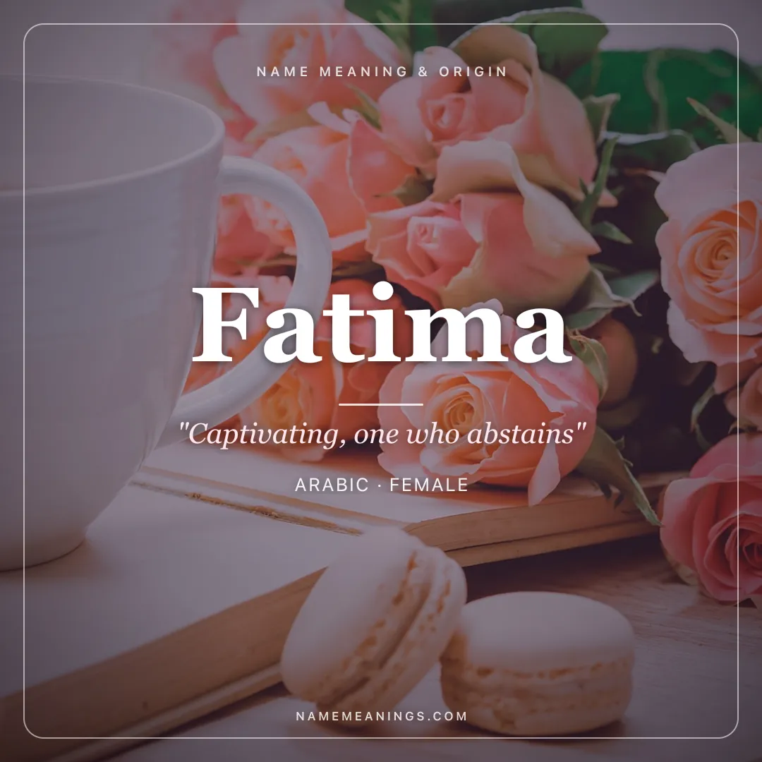 Fatima name meaning "Captivating, one who abstains" - Arabic female name share card | NameMeanings