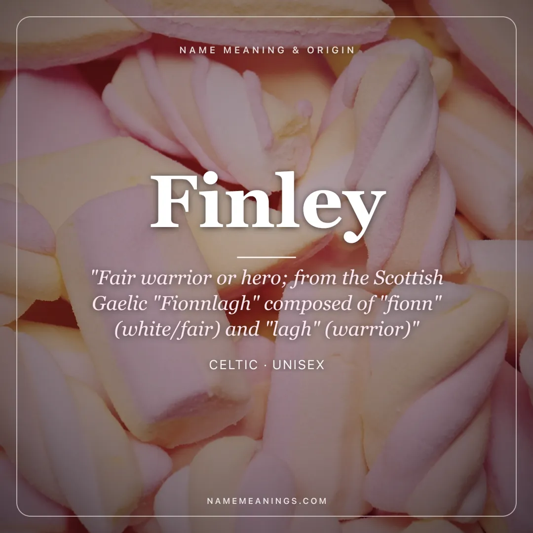 Finley name meaning "Fair warrior or hero; from the Scottish Gaelic "Fionnlagh" composed of "fionn" (white/fair) and "lagh" (warrior)" - Celtic unisex name share card | NameMeanings