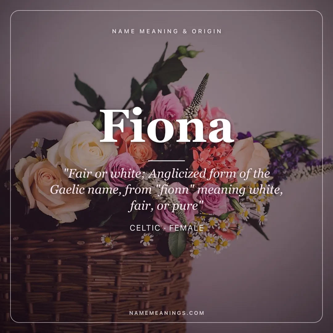 Fiona name meaning "Fair or white; Anglicized form of the Gaelic name, from "fionn" meaning white, fair, or pure" - Celtic female name share card | NameMeanings