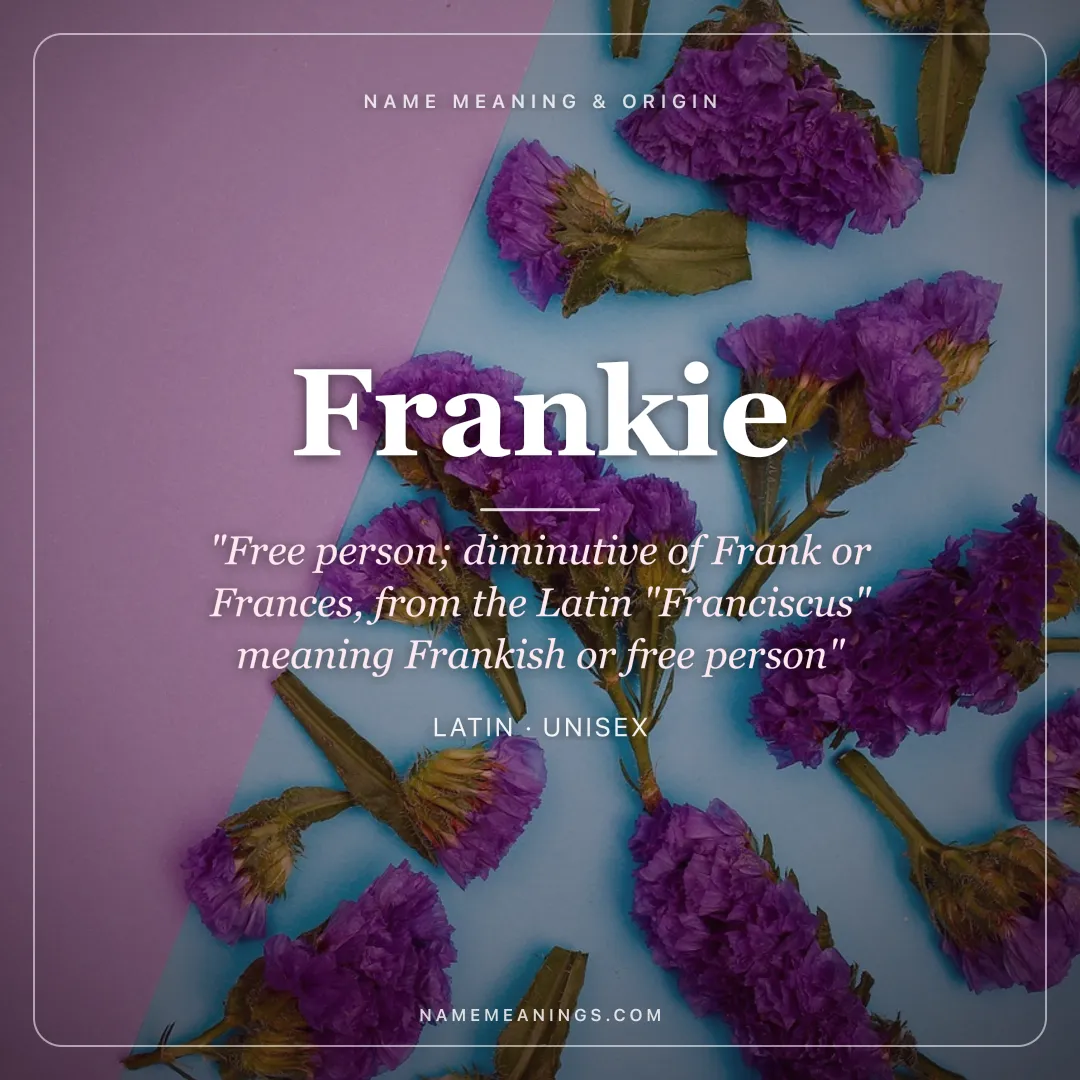 Frankie name meaning "Free person; diminutive of Frank or Frances, from the Latin "Franciscus" meaning Frankish or free person" - Latin unisex name share card | NameMeanings