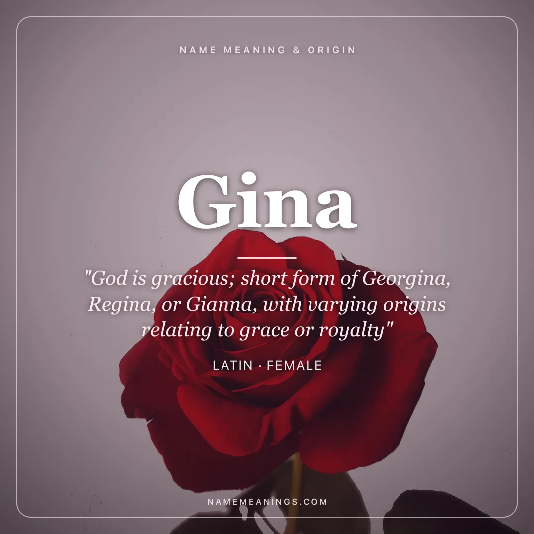 Gina name meaning "God is gracious; short form of Georgina, Regina, or Gianna, with varying origins relating to grace or royalty" - Latin female name share card | NameMeanings