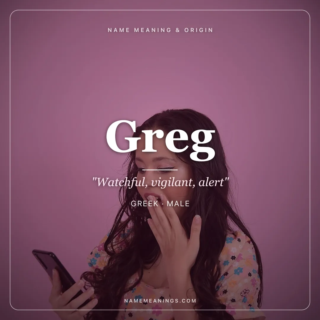 Greg name meaning "Watchful, vigilant, alert" - Greek male name share card | NameMeanings